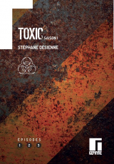 Toxic, saison 1, vol.1