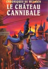 Chroniques de Wethrïn, Tome 1 : Le château cannibale