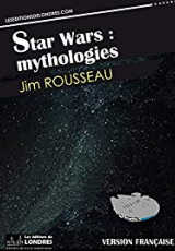 Star Wars : mythologies