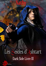 Dark-Side, les Séides d'Ashtart : Livre III