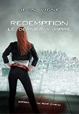 Le dernier vampire, T3 : Rédemption