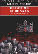 Au nom du roi, tome 1 : De bitume et de sang