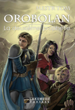 Orobolan, Le cycle des gardiens, tome 1 : La Deuxième prophétie