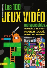 100 jeux vidéo indispensables auxquels il faut avoir joué avant de mourir