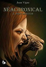 Neachronical, tome 2 : Post Mortem