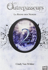 Les Outrepasseurs - tome 2 La Reine des Neiges