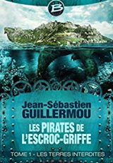 Les Pirates de L'Escroc-Griffe, Tome 1 : Les Terres Interdites