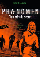 Phænomen, Tome 2 : Plus près du secret