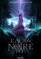 Terre Arcane, tome 1 : L'aura noire