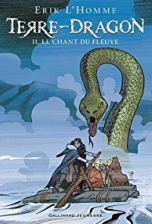 Terre-Dragon, Tome 2 : Le chant du fleuve