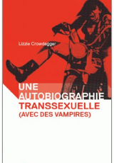 Une autobiographie transsexuelle (avec des vampires)