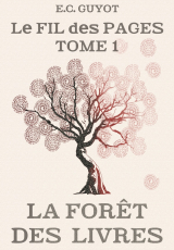 Le Fil des Pages Tome 1 : La Forêt des Livres