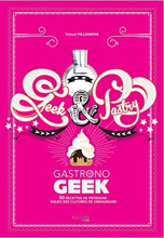 Geek and pastry, Gastronogeek