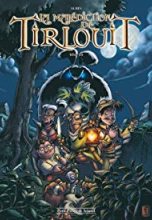 La malédiction de Tirlouit, tome 1