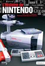 L'histoire de Nintendo. Volume 3, 1983-2016 La Famicom/Nintendo Entertainement System