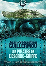 Les Pirates de L'Escroc-Griffe, Tome 1 : Les Terres Interdites