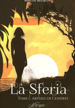 La Sferia, tome 1 : Abysses de cendres